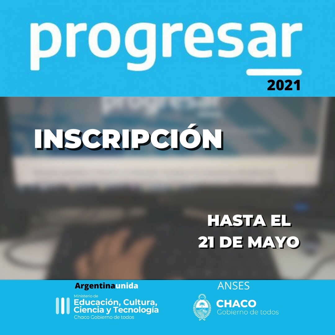 EDUCACIÓN RECUERDA QUE EL 21 DE MAYO FINALIZA INSCRIPCIÓN PARA BECAS PROGRESAR